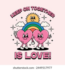 Keep on together is love poster or t shirt design print template with cute cartoon heart characters