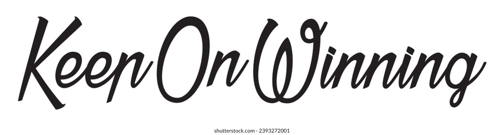keep on winning text on white background.