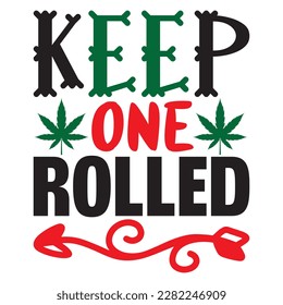 Keep One Rolled t-shirt design vector file