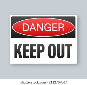 Keep out danger, great design for any purposes. Restriction icon. Security label. Vector stock illustration.