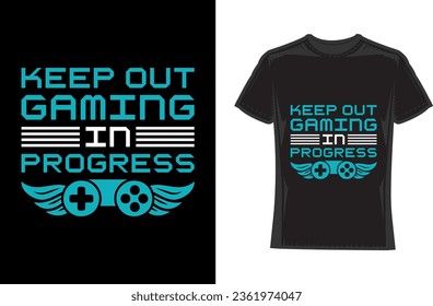 Keep out gaming in progress, Gaming T-Shirt Design