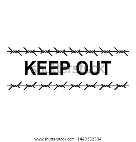 Keep Out Warning or Attention Sign Symbol.