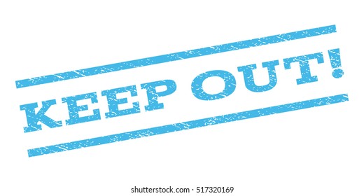 Keep Out! watermark stamp. Text tag between parallel lines with grunge design style. Rubber seal stamp with scratched texture. Vector light blue color ink imprint on a white background.