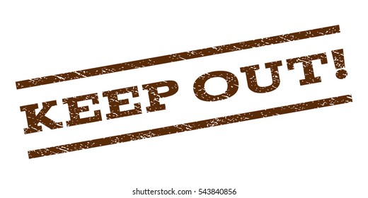 Keep Out! watermark stamp. Text tag between parallel lines with grunge design style. Rubber seal stamp with dust texture. Vector brown color ink imprint on a white background.