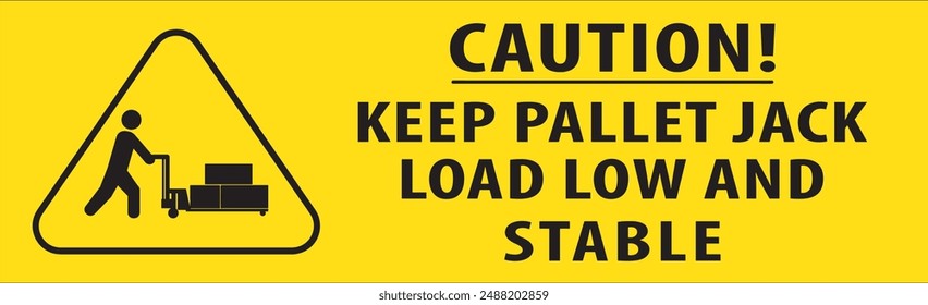 Keep pallet jack load low and stable industrial safety warning sign vector