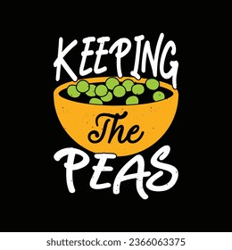 Keep The Peas funny family gathering thanksgiving t shirt design for vegetarians vegans.