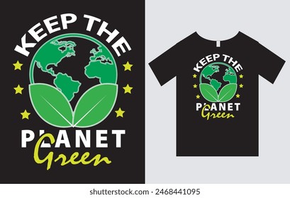 Keep The Planet Clean , World Environment Day T-Shirt Design Vector File , Earth Day T-Shirt Design , Typography T-Shirt Design