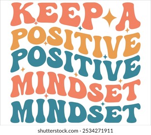 Keep A Positive  Mindset  Retro svg,Retro Motivational quotes Svg,Motivational Sayings T-shirt, Mental Health shirt, Funny Quotes cut files