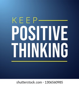 keep positive thinking. Motivation quote with modern background vector illustration