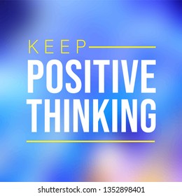 keep positive thinking. Motivation quote with modern background vector illustration