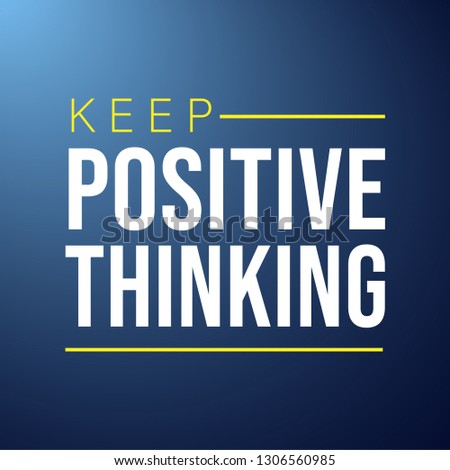 keep positive thinking. Motivation quote with modern background vector illustration