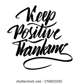 Keep Positive Thinking,  Motivational hand lettering quotes for print, poster, banner, card and other media, Vector EPS 10