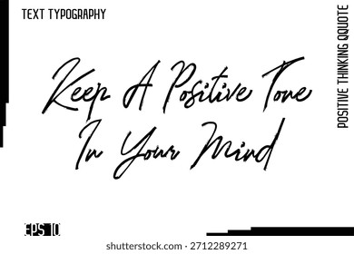 Mantén Un Tono Positivo En Tu Mente   Pensamiento positivo sin motivación Diseño de tipografía de pincel de letras