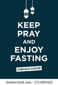 Keep Pray and Enjoy Fasting. Concept Design. Ramadan Kareem Vector Illustration.