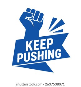keep pushing blue motivational vector fist up icon on white background
Vector motivational