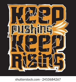 Keep pushing keep rising motivational and inspirational quotes lettering typography t shirt design