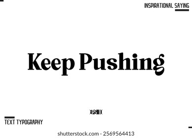 Keep Pushing Typography On White Background