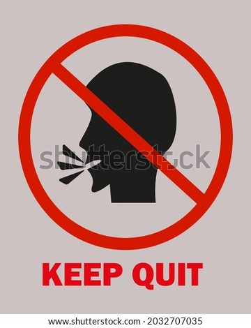 Keep quit, warning sign, silence, do not speak, do not shout, vector illustration