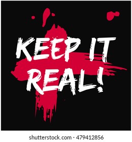 Keep It Real! (Brush Lettering Vector Illustration Design Template)