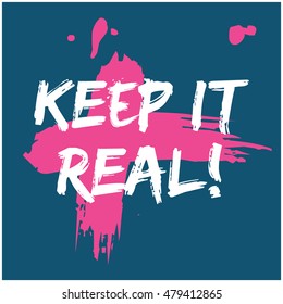 Keep It Real! (Brush Lettering Vector Illustration Design Template)