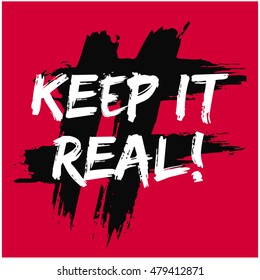 Keep It Real! (Brush Lettering Vector Illustration Design Template)
