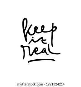 keep it real hand drawn lettering inspirational and motivational quote