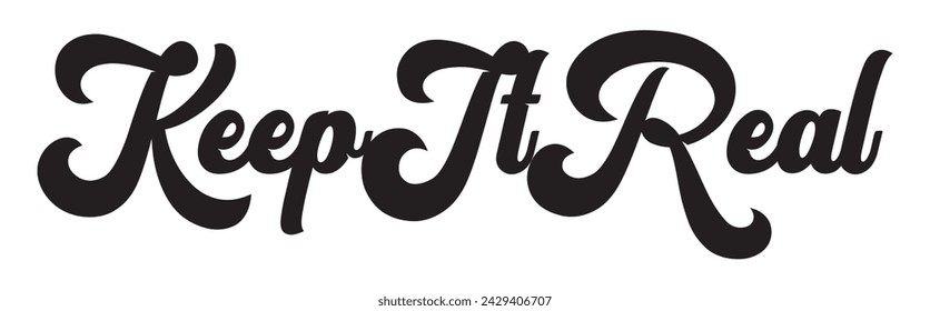 keep it real text on white background.
