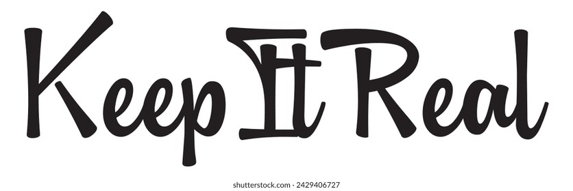 keep it real text on white background.