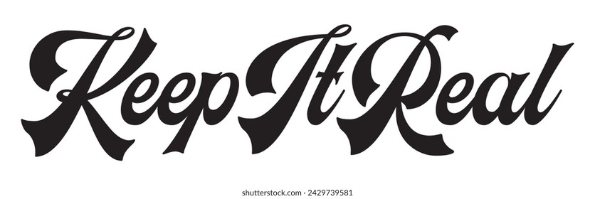 keep it real text on white background.