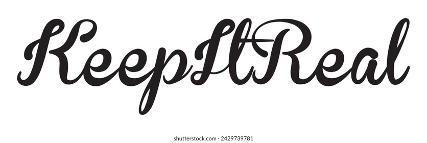 keep it real text on white background.