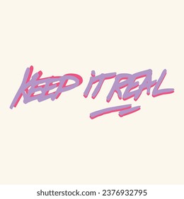 Keep it real typography text vector illustration isolated on off white background