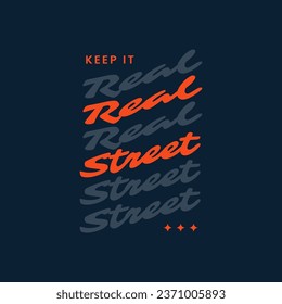 Keep it reel street, typography design in a simple urban style vintage t-shirt