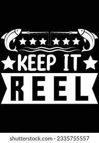 Keep it reel vector art design, eps file. design file for t-shirt. SVG, EPS cuttable design file