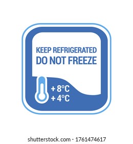 Keep refrigerated. Do not freeze. Food package label, storage instruction vector design