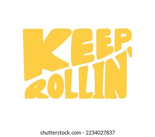 Keep rolling. Vintage lettering print. Vector illustration in trendy 70s-80s. Template for tshirt, poster, banner