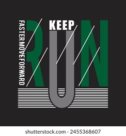 keep run faster design typography vector illustration for print