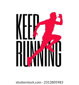 Keep Running typography t shirt design, motivational typography tshirt design, inspirational quotes t-shirt design, running vector illustration