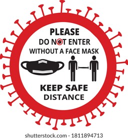 Keep safe distance and do not enter without a face mask, covid-19 coronavirus