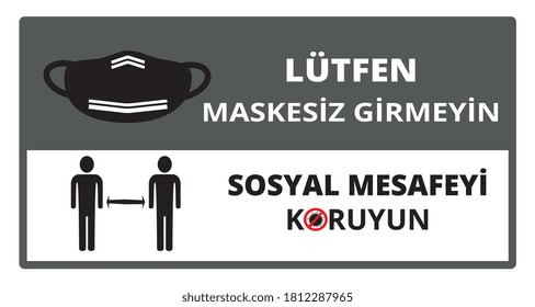 Keep safe distance and do not enter without a face mask, covid-19 coronavirus, Turkish