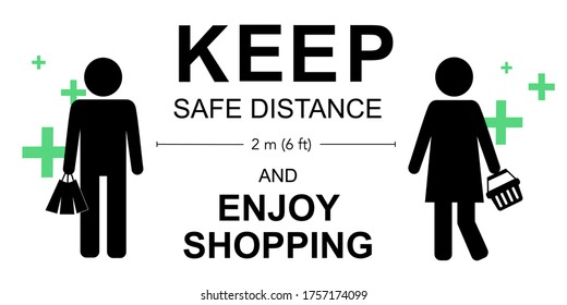 Keep safe distance and enjoy shopping sign for supermarket or grocery store. Distance 2 meters, 6 feet to stop spreading of Covid-19 or Coronavirus. Man and girl holding basket and shopping bag.