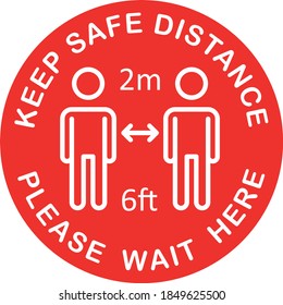 Keep Safe Distance. Please Wait Here. Stay Safe. Stop Coronavirus. Stop Covid. 