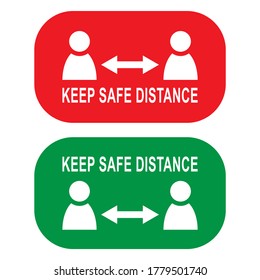 Keep safe distance sign, social distancing symbol, virus prevention message, red and green isolated on white background, vector illustration.