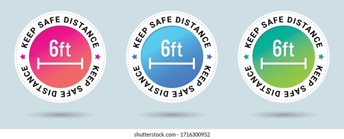 Keep Safe Distance stamp vector illustration. Safety distance advice against spreading coronavirus covid-19, 6 feet, Recommended social distance. Set of 3 beautiful color gradients.