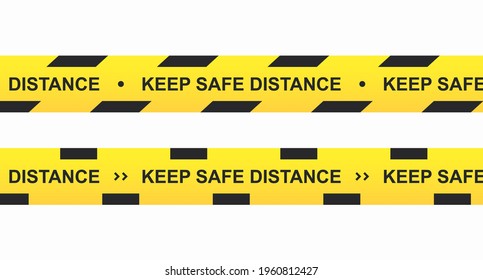 Keep a safe distance. Yellow tape warning you to keep your distance. Vector illustration 