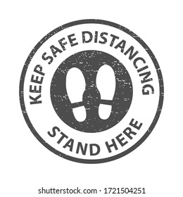 Keep Safe Distancing rule gray rubber seal stamp on white background.  Vector of footprint sign  with text stand here.  Prevent COVID-19. EPS 10