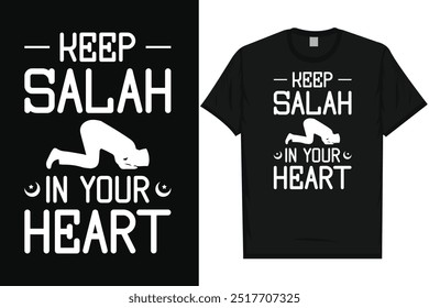 Keep salah in your heart islam islamic 
motivational quotes love Allah typography graphics tshirt design