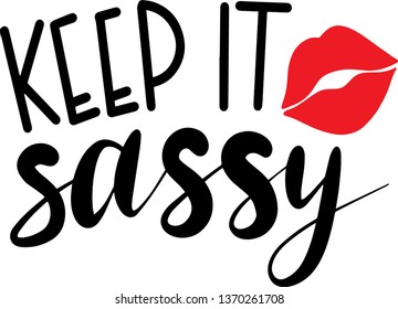 Keep it sassy decoration for T-shirt