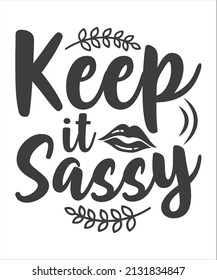 Keep it sassy quote. Kiss vector