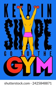 Mantente en forma. Ve al gimnasio. Diseño de póster motivacional vintage tipográfico del gimnasio con el hombre fuerte de la historieta. Ilustración vectorial.