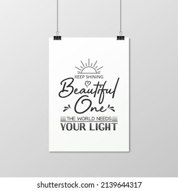 Keep Shining Beautiful One. Vector Typographic Quote, Paper White Poster with Ropes and Clamps. Gemstone, Diamond, Sparkle, Jewerly Concept. Motivational Inspirational Poster, Typography, Lettering